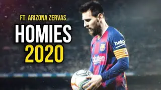 Lionel Messi ► Arizona Zervas - Homies ● Skills & Goals 2019/2020 ᴴᴰ