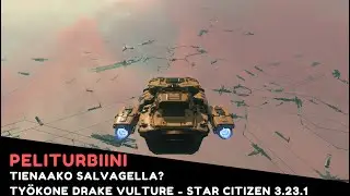 Tienaako salvagella? (Työkone Drake Vulture) - Star Citizen 3.23.1