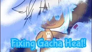 Fixing Gacha Heat (#1)