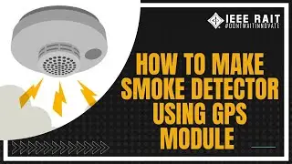 How to make smoke detector using GPS module