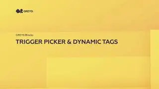 How to use the trigger picker & dynamic tags in Greyd.Suite