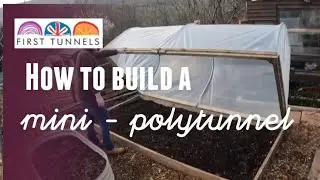 How to build a First Tunnels Mini-Polytunnel