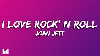 Joan Jett - I Love Rock 'N Roll (Lyrics)