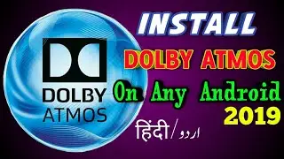 How To Install Dolby Atmos On Any Android | Latest Version Dolby Atmos For Android 2019