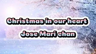 Christmas In Our Heart - Jose Mari Chan