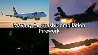 Mayday Air Crash Compilation | Firework