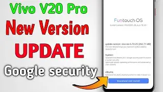 Vivo V20 Pro New Version Update | March | 2021 | Google Security Update