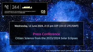 AAS 244 Press Conference: Citizen Science from the 2023/2024 Solar Eclipses