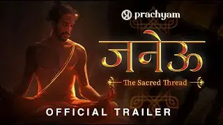 Official Trailer | Janeu | The Sacred Thread | Exploring Revered Rituals | Prachyam Originals
