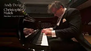 Andy Deng & Christopher Malek: Piano Music Through the Centuries
