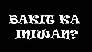 May 8 Bakit Ka Iniwan Ng Ex Mo?