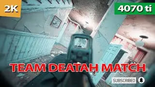 BODYCAM TEAM DEATHMATHC IN WORN HOUSE | ULTRA REALISTIC GAMEPLAY | 4070ti | 2K