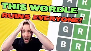 This Wordle RUINS Everyone!