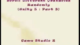 How to scroll obstacles randomly in unity 5 + Part 3