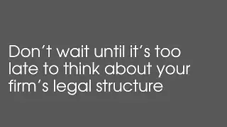 Don't wait too long to think about your startup's structure