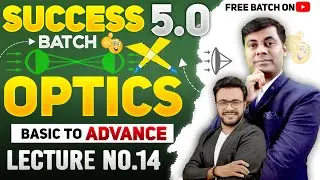 Success 5.0 Batch || Optics || Lect 14 || Mukesh Sir