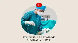 Kol Germe ile Kombine Mini Karın Germe Ameliyatı