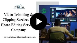 Video Trimming & Clipping Services By Photo Editing Services Company