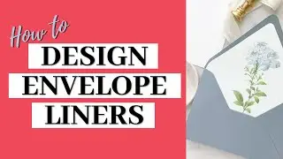 How to Design Envelope Liners