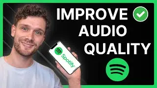 How To Improve Spotify Audio Quality