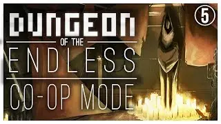 WE'RE UNSTOPPABLE! - Dungeon of the Endless - #5 (Co-op w/ Stumpt Price)