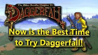 3 Reasons Why You Should Play Daggerfall in 2025