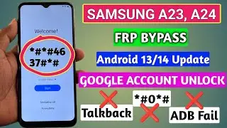 Without PC - Samsung A23, A24 FRP Bypass 2024 Android 13/14 Update || Talkback Not Working