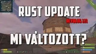 RUST UPDATE - Mi változott? [Devblog 121] [HUN] [1080p]