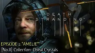 Death Stranding ★ Episode 2 ★ [No.8] Collection: Chiral Crystals [Walkthrough]
