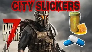 Need to CURE This INFECTION!! - 7 Days to Die City Slickers (Wasteland Only) Ep 6