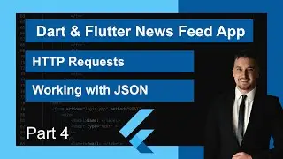 Dart & Flutter News Feed App for Beginners | HTTP Requests & JSON - Part 4