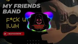MYFRIENDS BAND - FUCK U ILUH