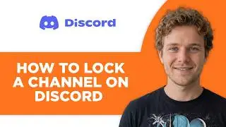 How to Lock a Channel on Discord (Step by Step)