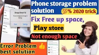How to solve free up space problem | Phone storage problem solution | Fix storage,Not enough space