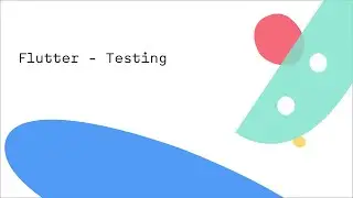 Flutter - Testing