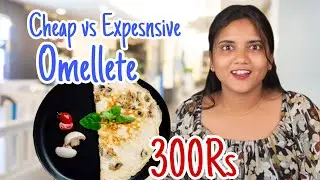250Rs Omellete vs 150Rs vs 100Rs | cheap vs expensive | Akanksha and Bhushan | Foodie