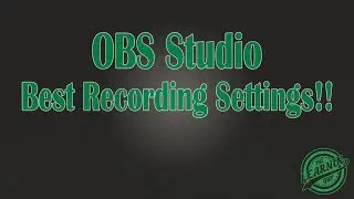 OBS Studio Best Recording Settings 2018 !!!