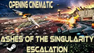 Ashes of the Singularity Escalation - Opening Cinematic