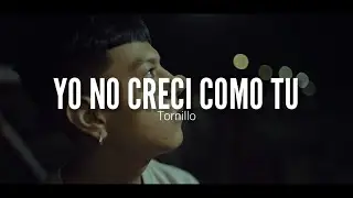 TORNILLO // YO NO CRECI COMO TU // LETRA