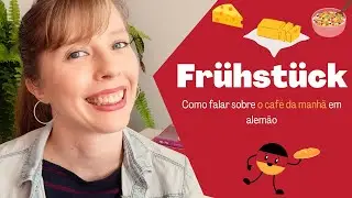 Das Frühstück - como falar sobre o café da manhã em alemão
