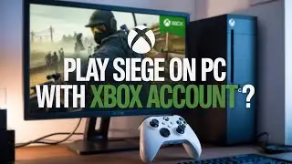 How to Play Rainbow Six Siege on PC with Your Xbox Account (Cross Progression Setup)