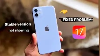 iOS 17 Stable version not showing FIXED 🤩|| How to install iOS 17 in iPhone 11