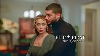 Elif + Fırat ||Beni Çok Sev||