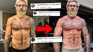 "TLDR: I’m back on roids"