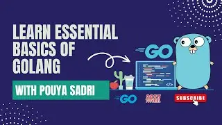 Golang Tutorial: Learn Essential Basics of Golang with Pouya Sadri | 2023 Tutorial - Part 1