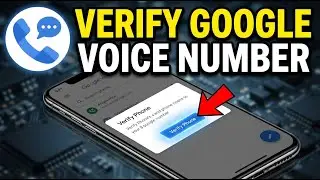 How to Verify Your Phone Number with Google Voice - Complete Guide