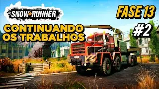 LIVE DE SNOWRUNNER na FASE 13: Continuando os Trabalhos, Parte:2 - PS5