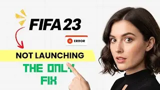 How to FIX FIFA 23 Not Launching/Won't Launch on PC (Step-by-Step Guide)