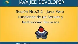 Curso de Java Web - Sesión Nro.3.2 - Funciones de un Servlet, Redirección de Recursos