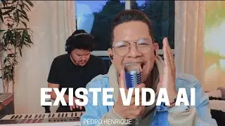 Existe Vida Aí - Pedro Henrique [COVER]